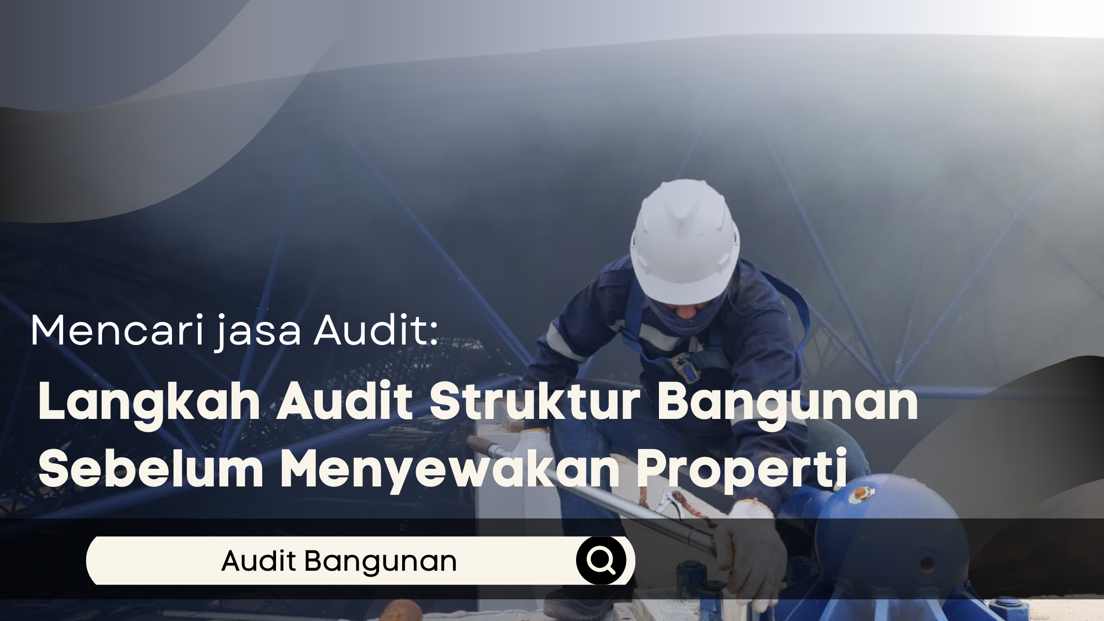 Langkah Audit Struktur Bangunan Sebelum Menyewakan Properti