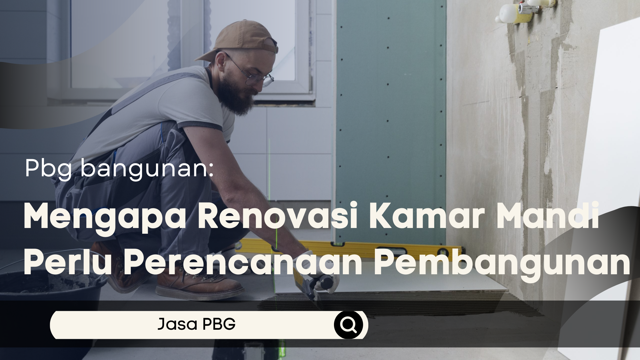 Mengapa Renovasi Kamar Mandi Perlu Perencanaan Pembangunan