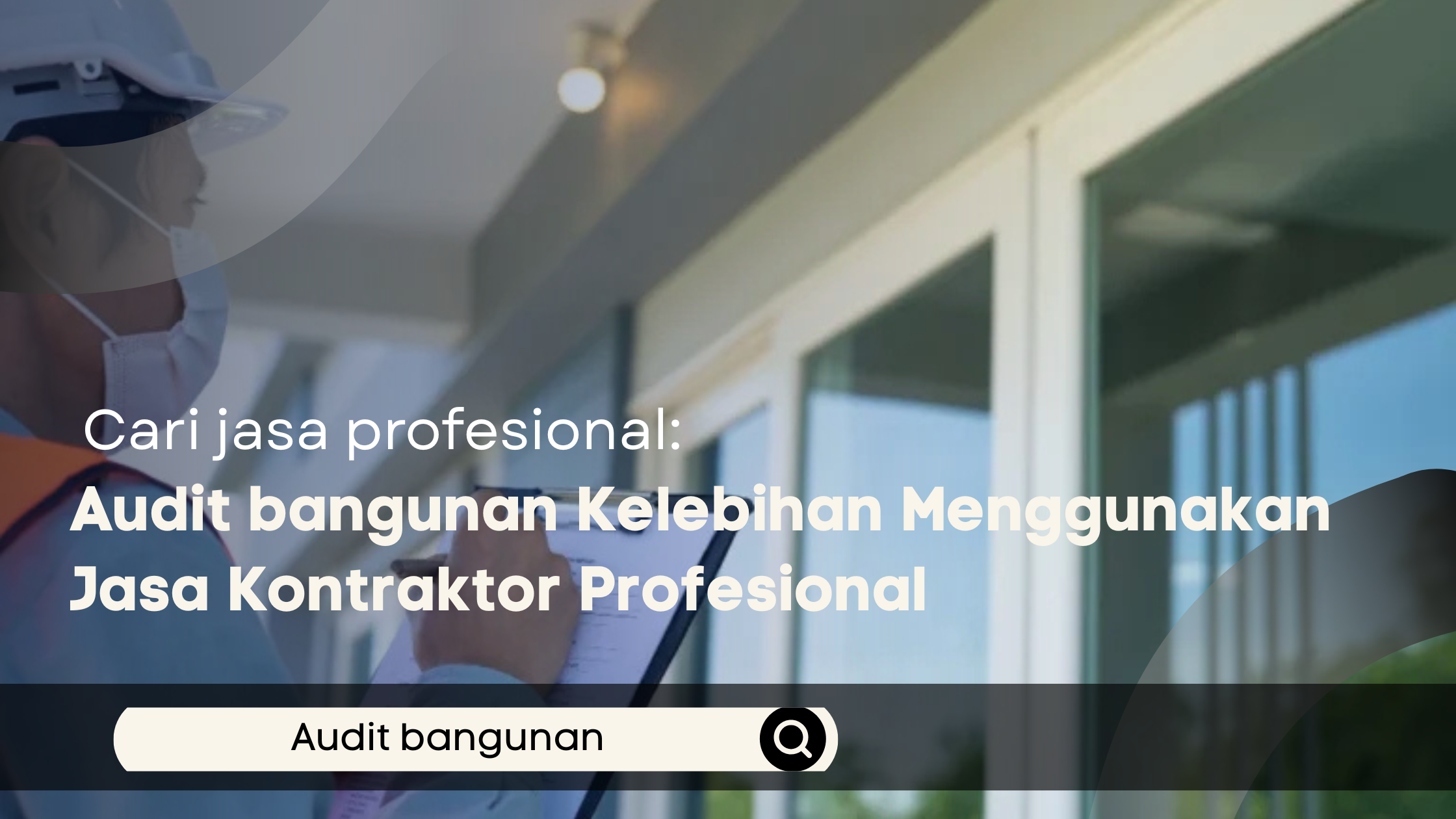 Audit bangunan Kelebihan Menggunakan Jasa Kontraktor Profesional
