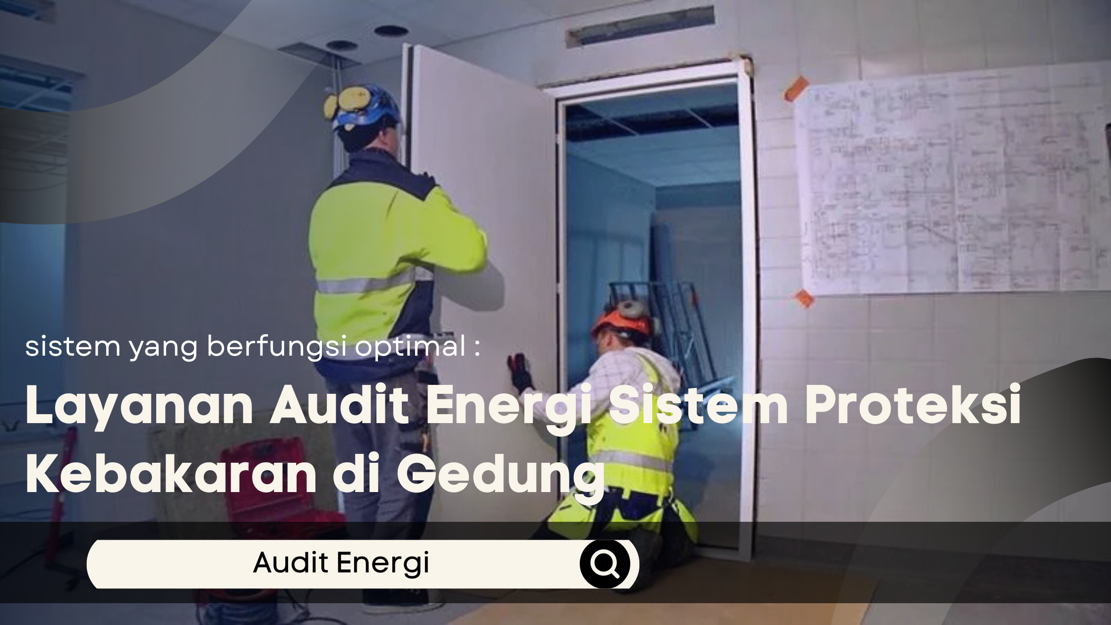 Layanan Audit Energi Sistem Proteksi Kebakaran di Gedung