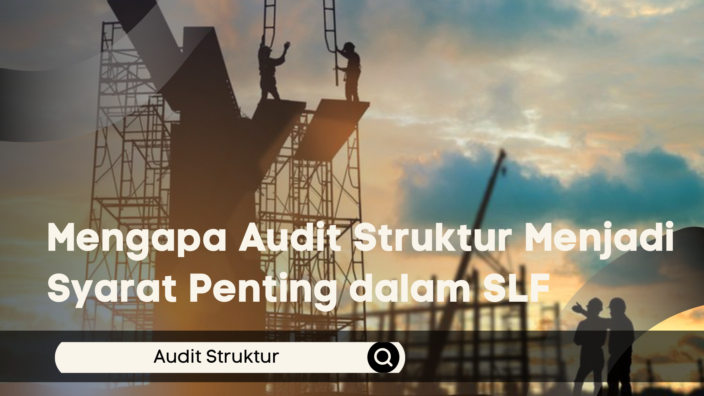 Mengapa Audit Struktur Menjadi Syarat Penting dalam SLF
