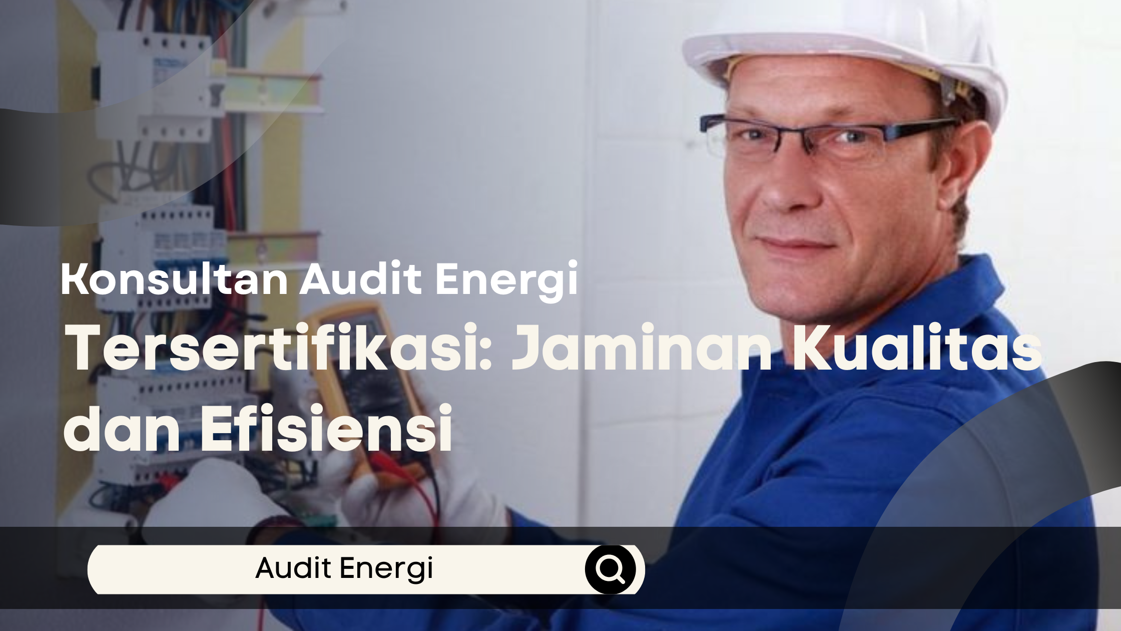 Konsultan Audit Energi Tersertifikasi: Jaminan Kualitas dan Efisiensi