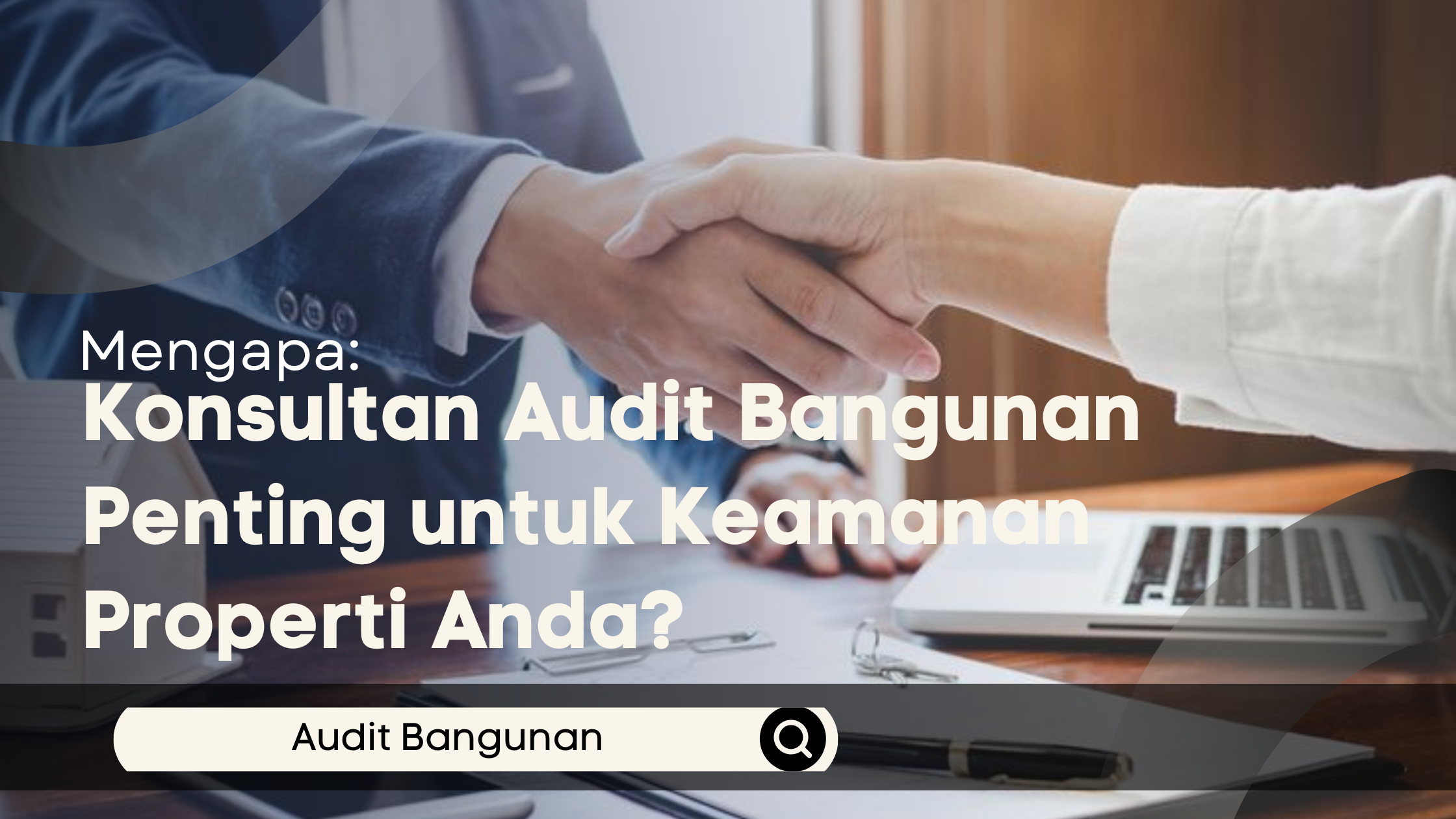 Mengapa Konsultan Audit Bangunan Penting untuk Keamanan Properti Anda?