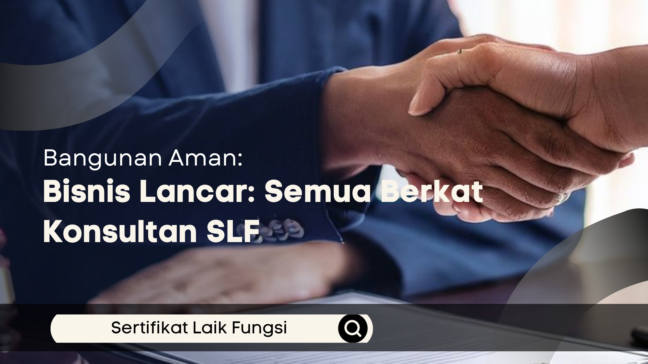 Bangunan Aman, Bisnis Lancar: Semua Berkat Konsultan SLF