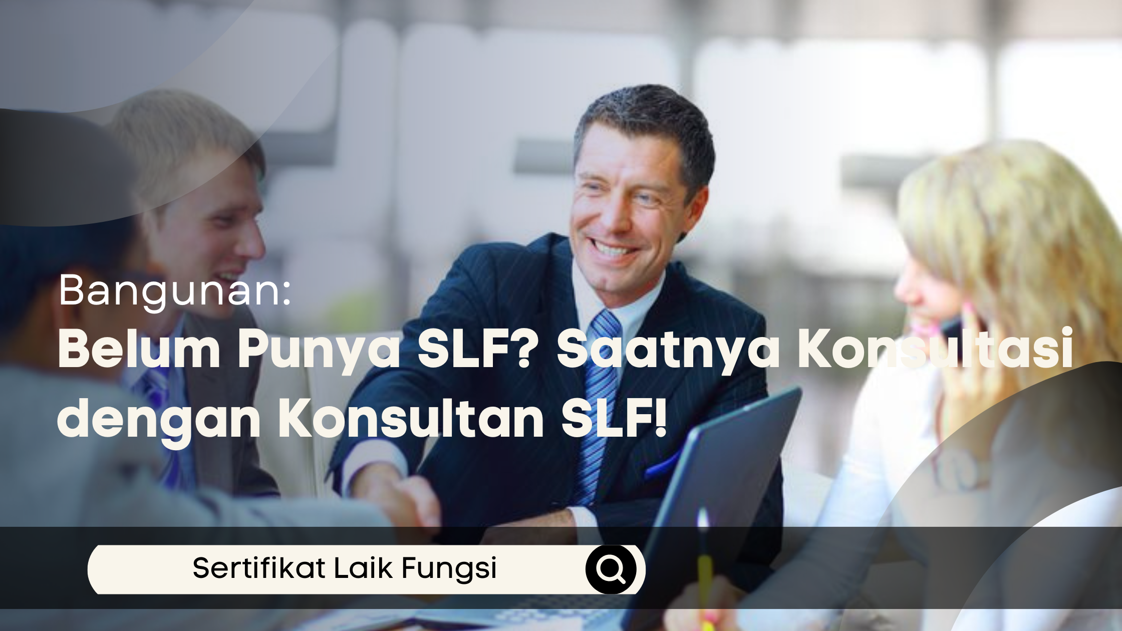 Bangunan Belum Punya SLF? Saatnya Konsultasi dengan Konsultan SLF!