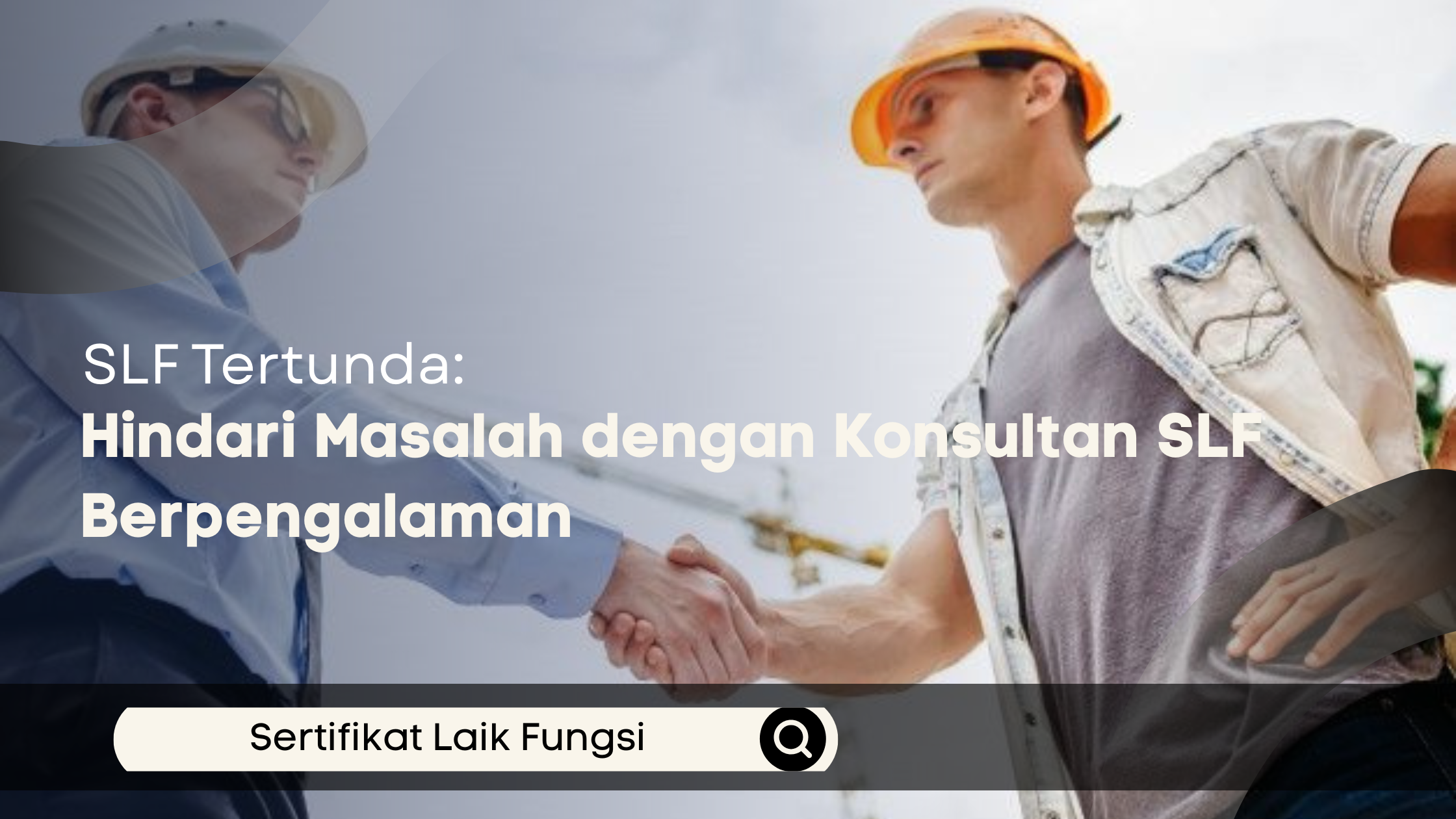 SLF Tertunda? Hindari Masalah dengan Konsultan SLF Berpengalaman