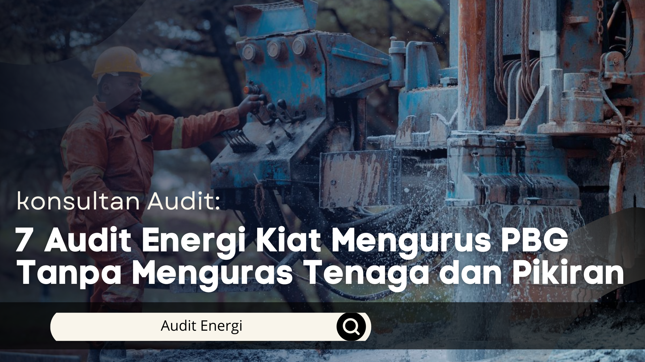 7 Audit Energi Kiat Mengurus PBG Tanpa Menguras Tenaga dan Pikiran