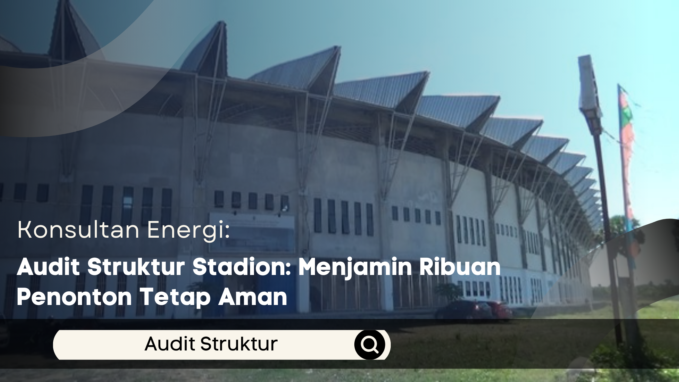 Audit Struktur Stadion: Menjamin Ribuan Penonton Tetap Aman