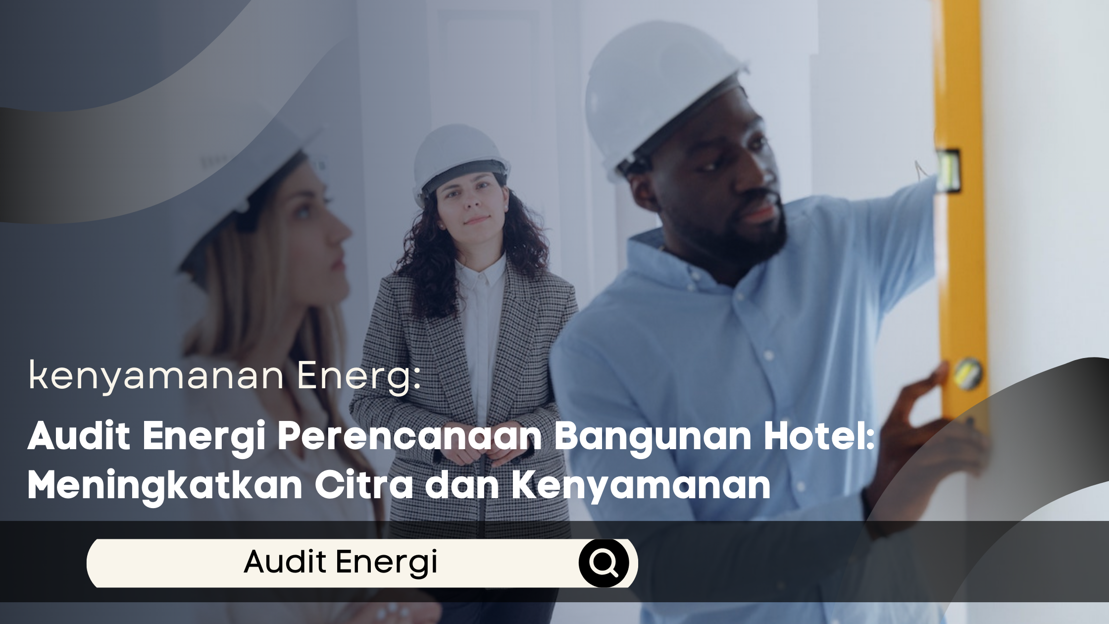 Audit Energi Perencanaan Bangunan Hotel: Meningkatkan Citra dan Kenyamanan