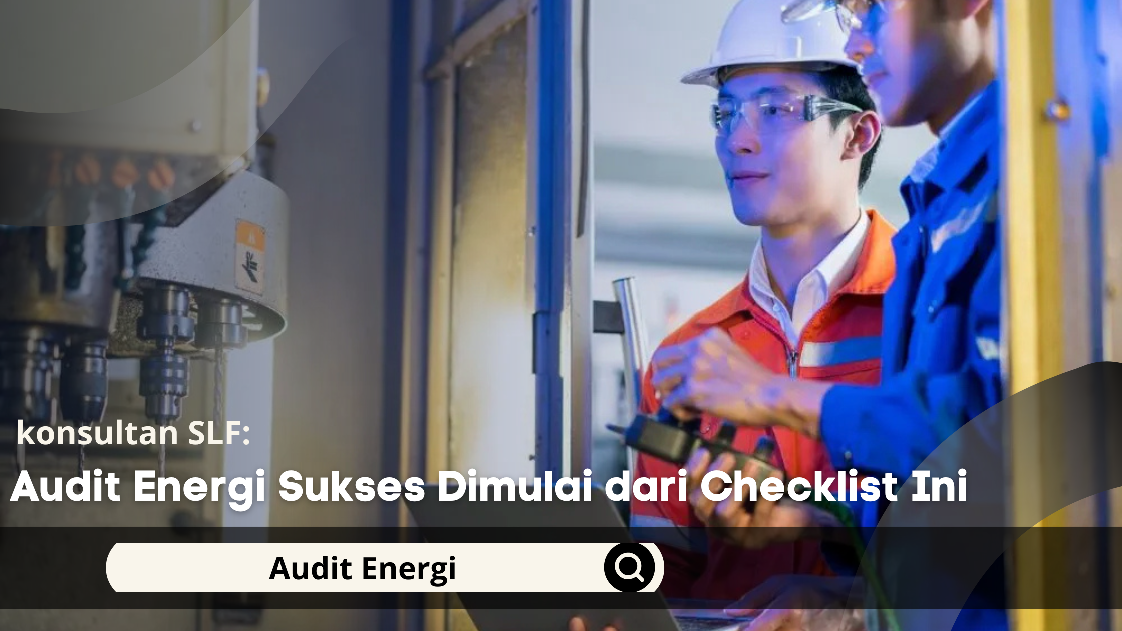 Audit Energi Sukses Dimulai dari Checklist Ini