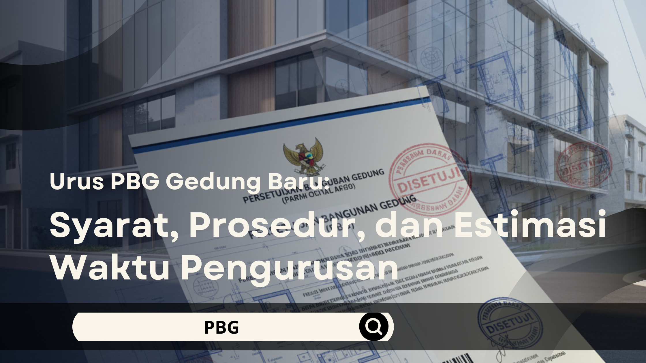 Urus PBG Gedung Baru: Syarat, Prosedur, dan Estimasi Waktu Pengurusan