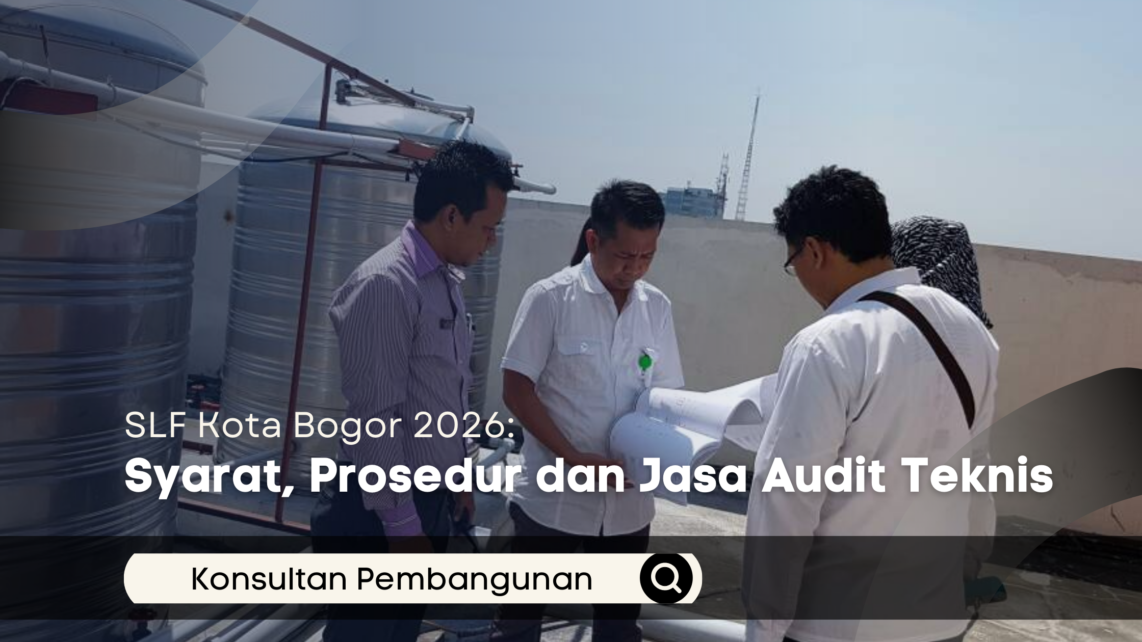 SLF Kota Bogor 2026: Syarat, Prosedur dan Jasa Audit Teknis