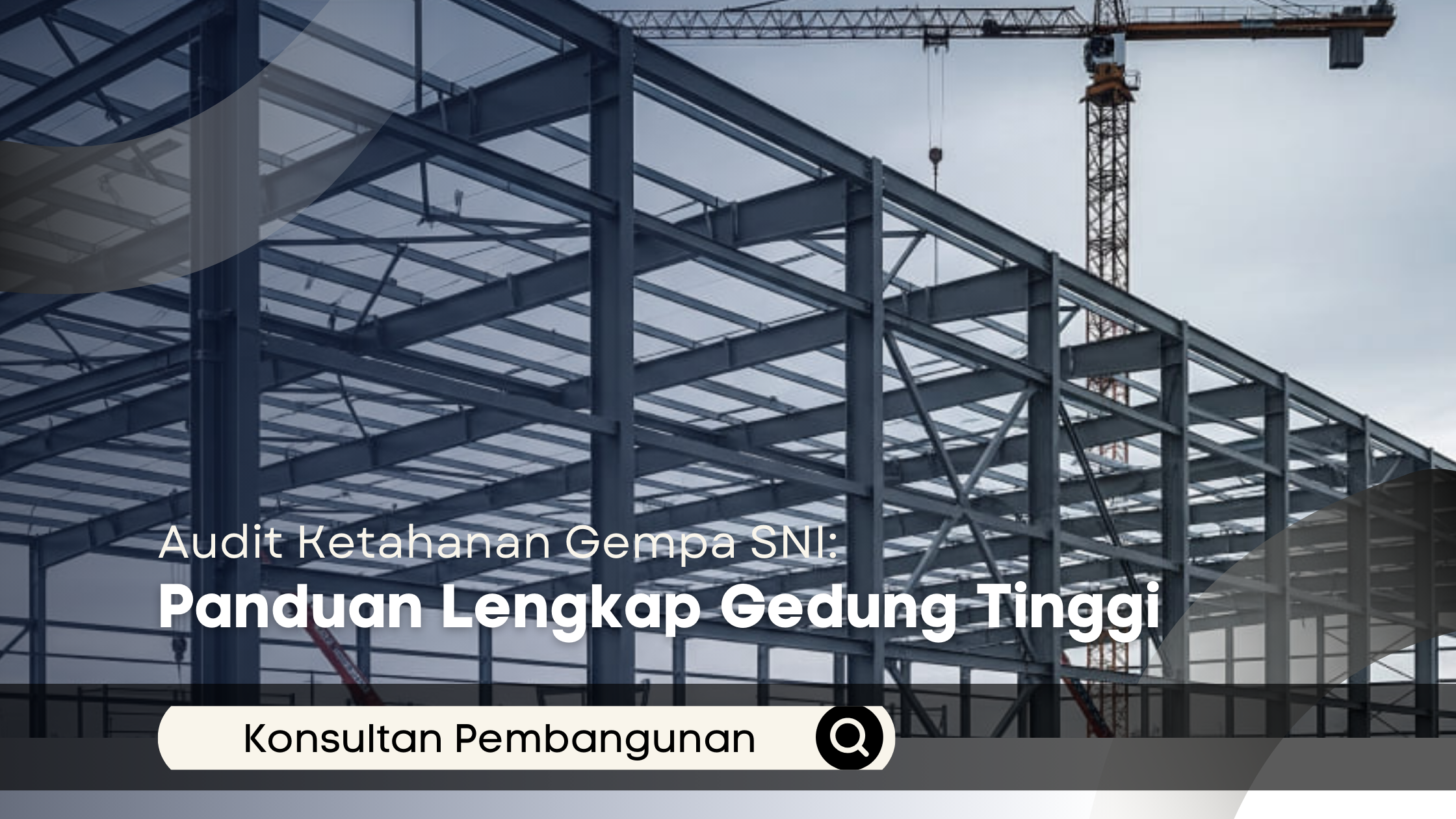 Audit Ketahanan Gempa SNI: Panduan Lengkap Gedung Tinggi