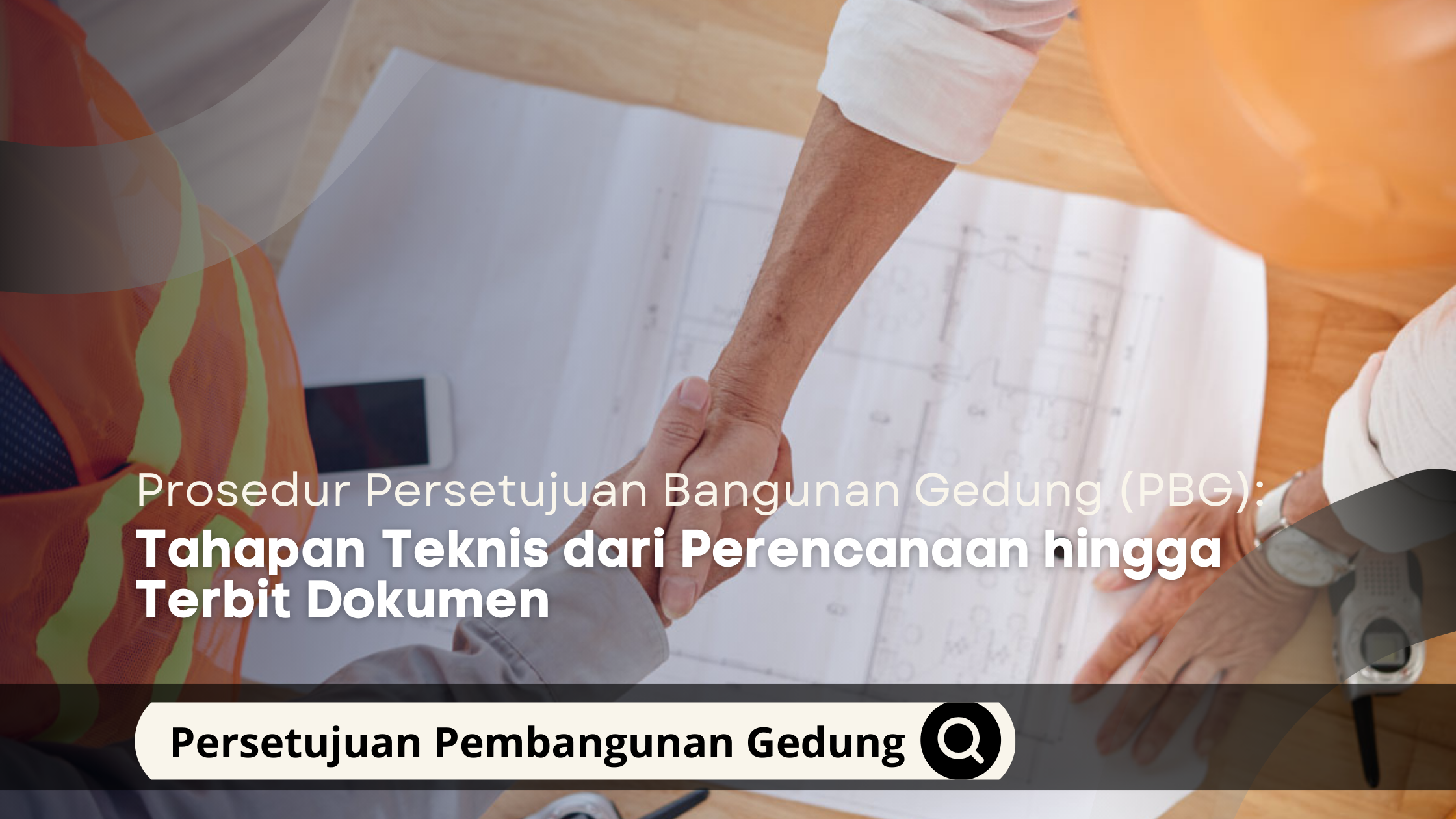 Prosedur Persetujuan Bangunan Gedung (PBG): Tahapan Teknis dari Perencanaan hingga Terbit Dokumen