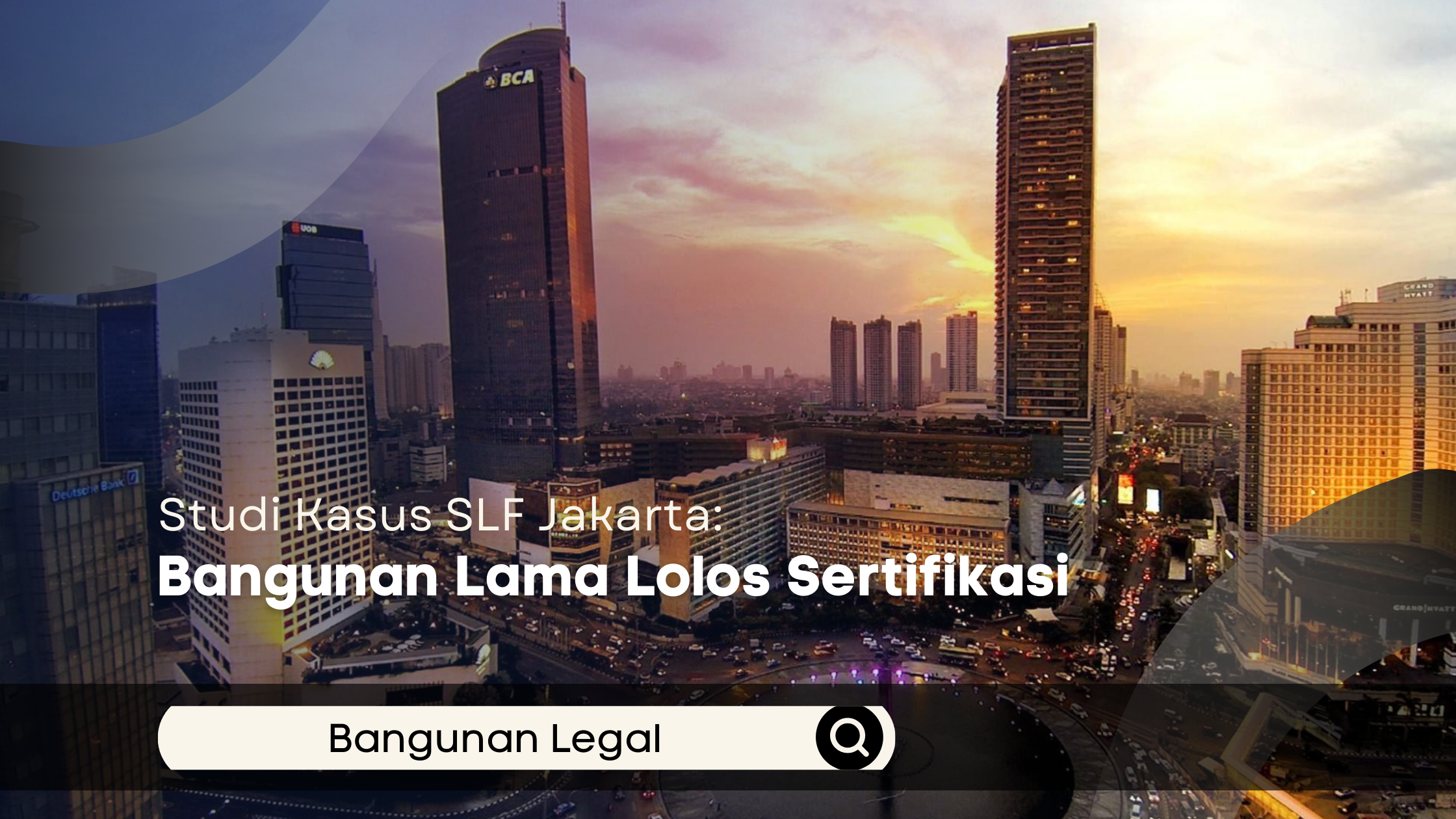 Studi Kasus SLF Jakarta: Bangunan Lama Lolos Sertifikasi