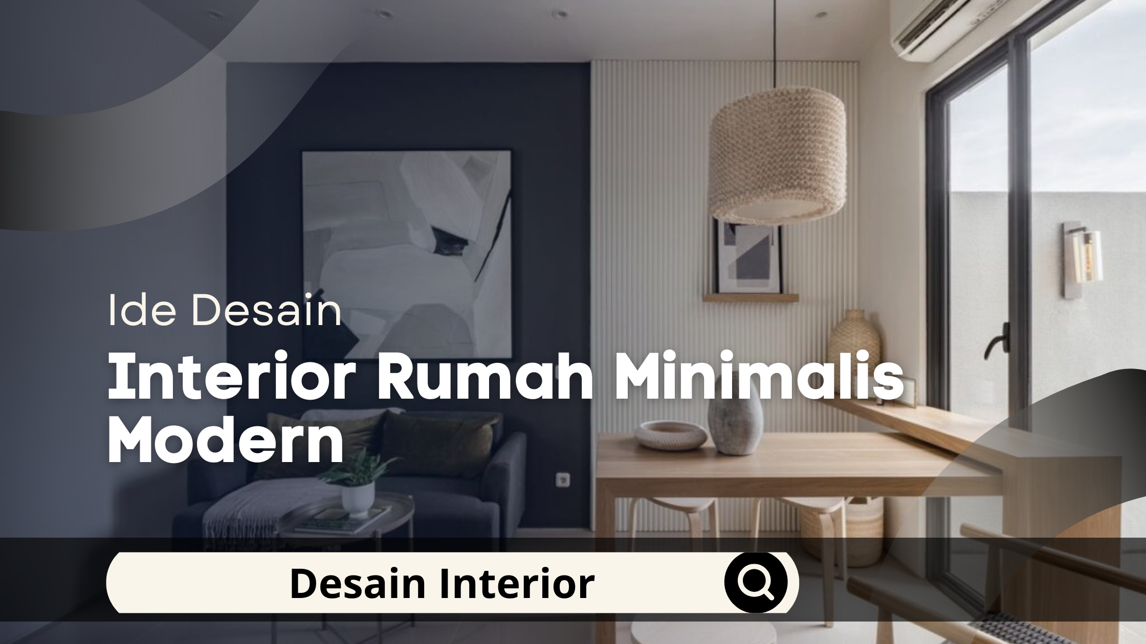 Ide Desain Interior Rumah Minimalis Modern
