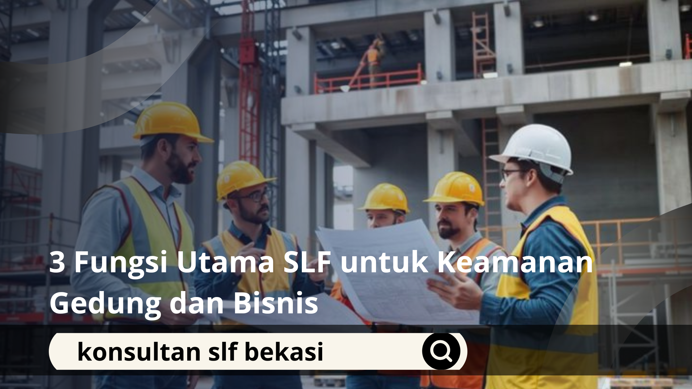 3 Fungsi Utama SLF untuk Keamanan Gedung dan Bisnis