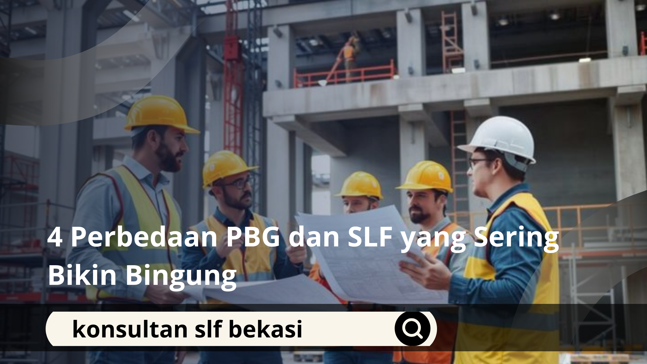 4 Perbedaan PBG dan SLF yang Sering Bikin Bingung