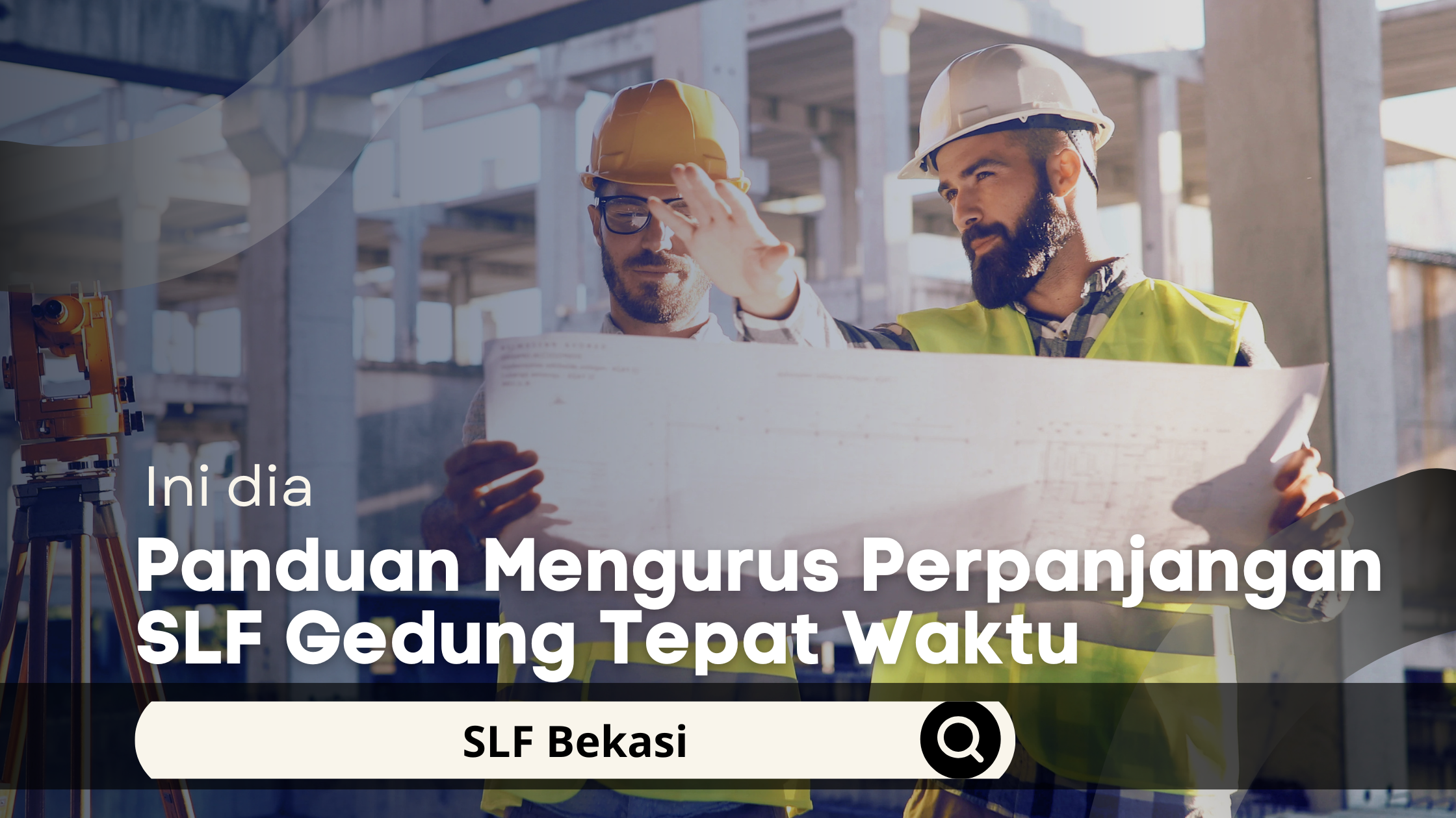 Panduan Mengurus Perpanjangan SLF Gedung Tepat Waktu