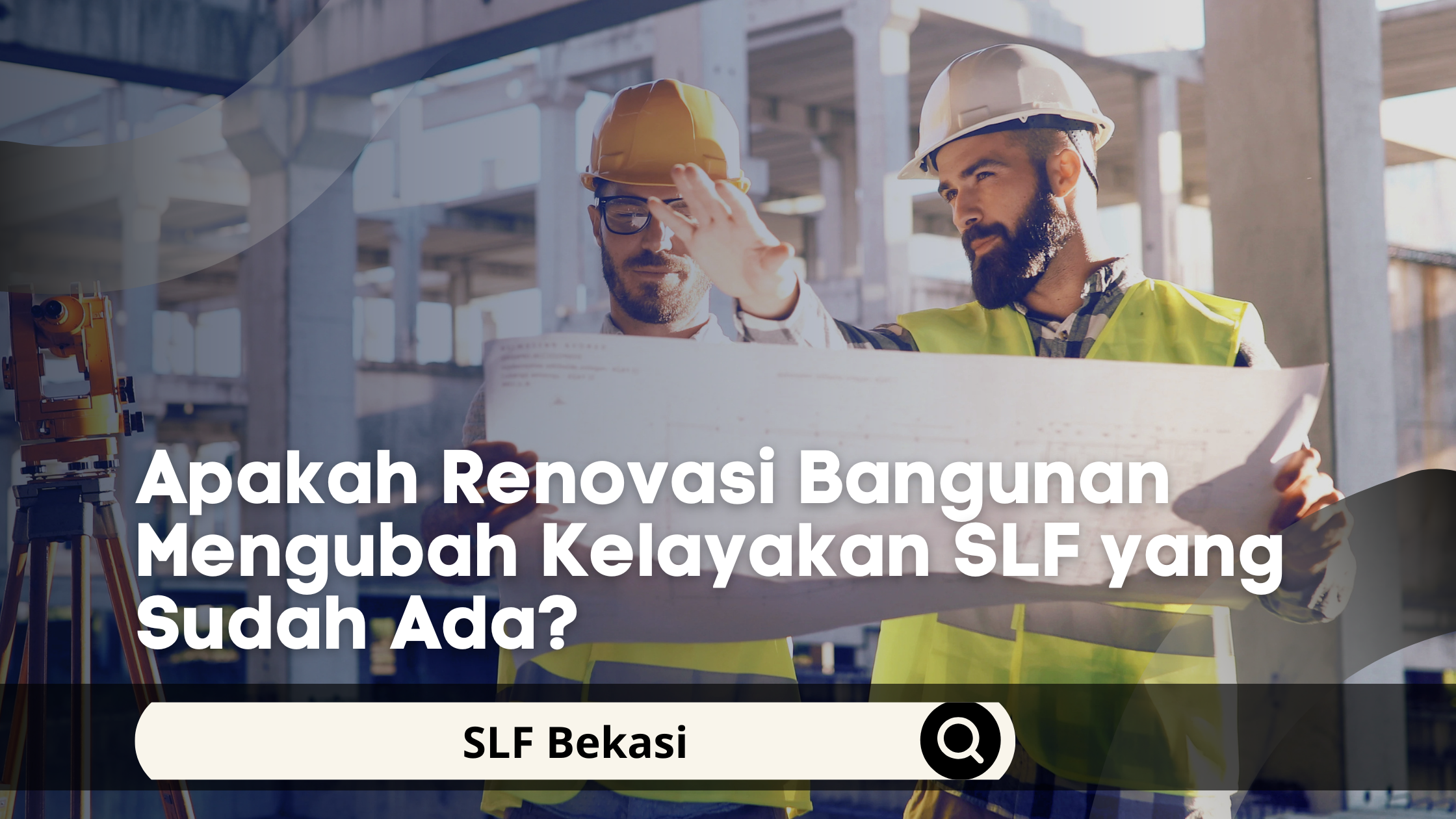 Apakah Renovasi Mengubah SLF Bangunan?