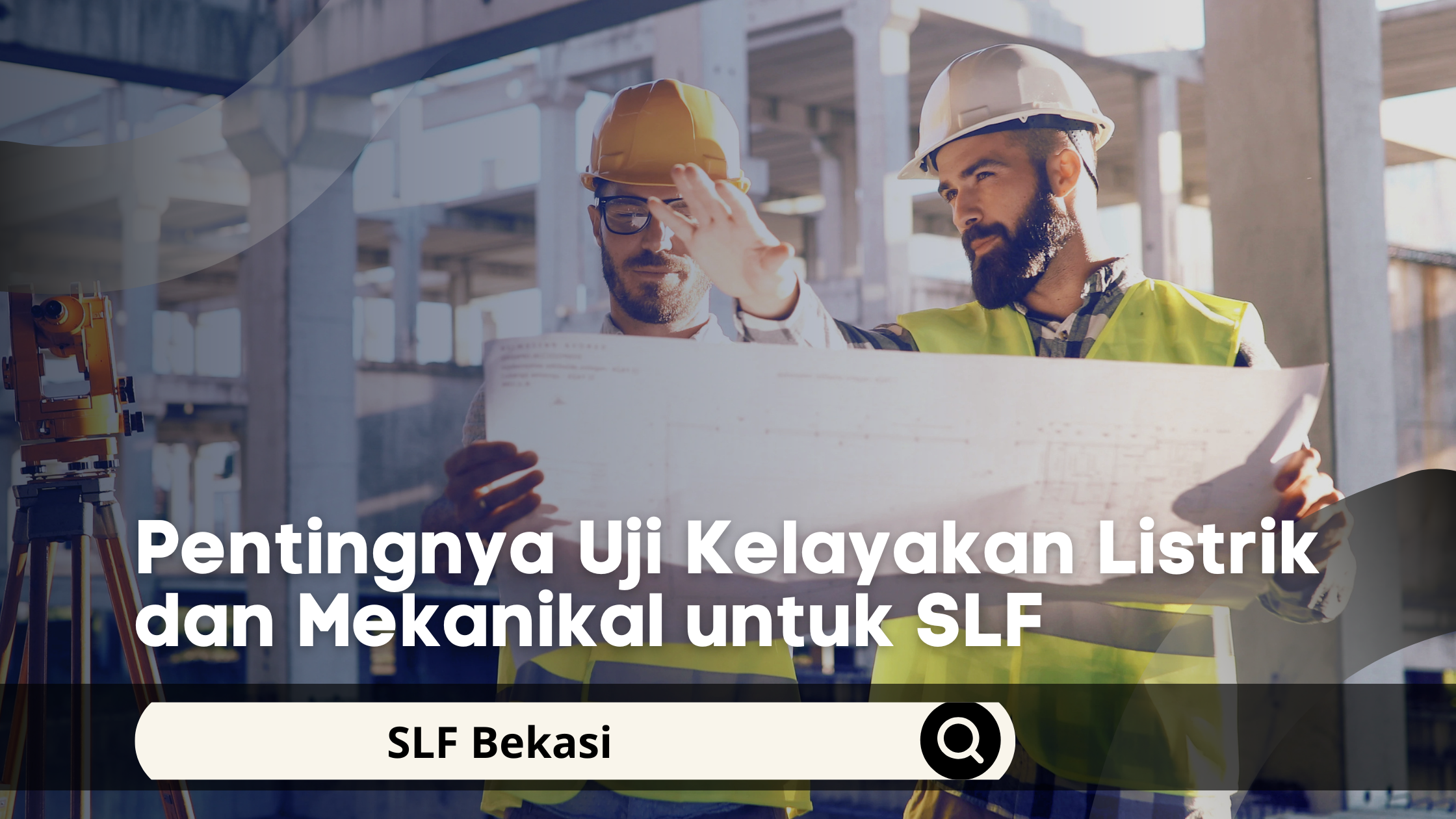 Pentingnya Uji Kelayakan Listrik dan Mekanikal untuk SLF