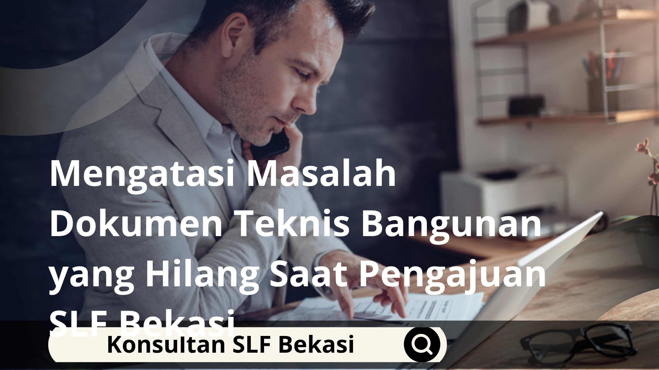 Mengatasi Masalah Dokumen Teknis Bangunan yang Hilang Saat Pengajuan SLF Bekasi