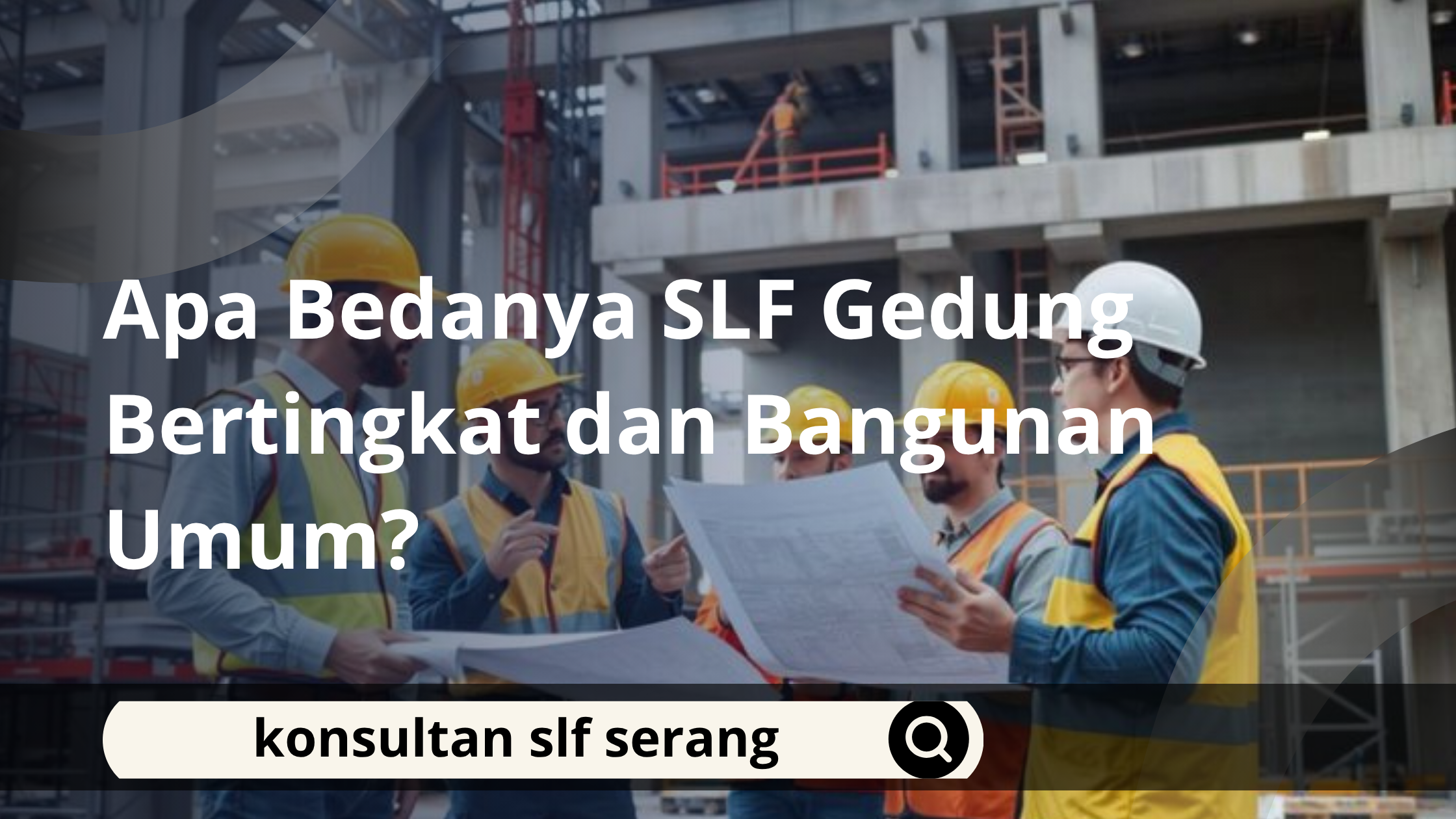 Apa Bedanya SLF Gedung Bertingkat dan Bangunan Umum?