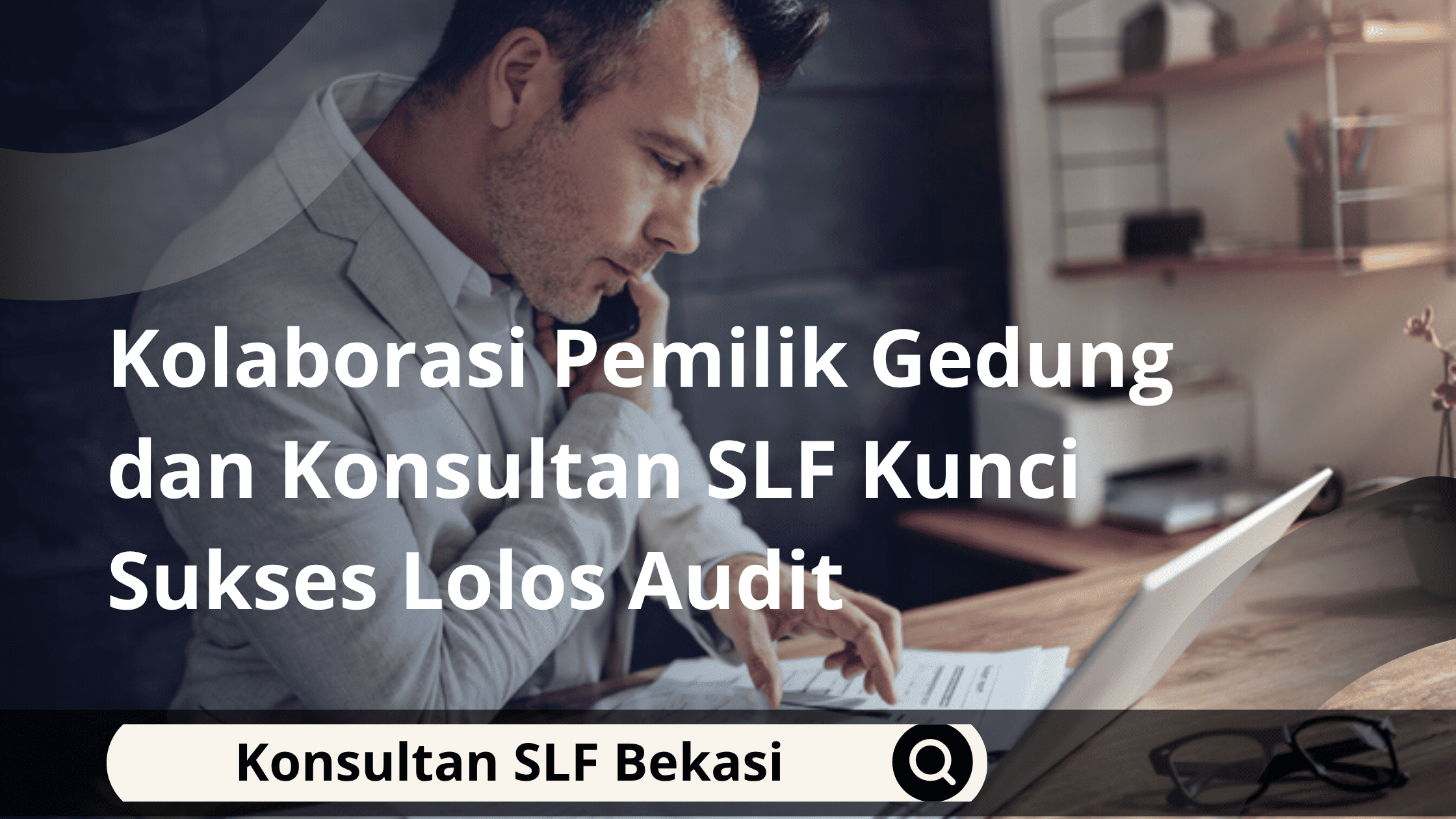 Kolaborasi Pemilik Gedung dan Konsultan SLF Kunci Sukses Lolos Audit